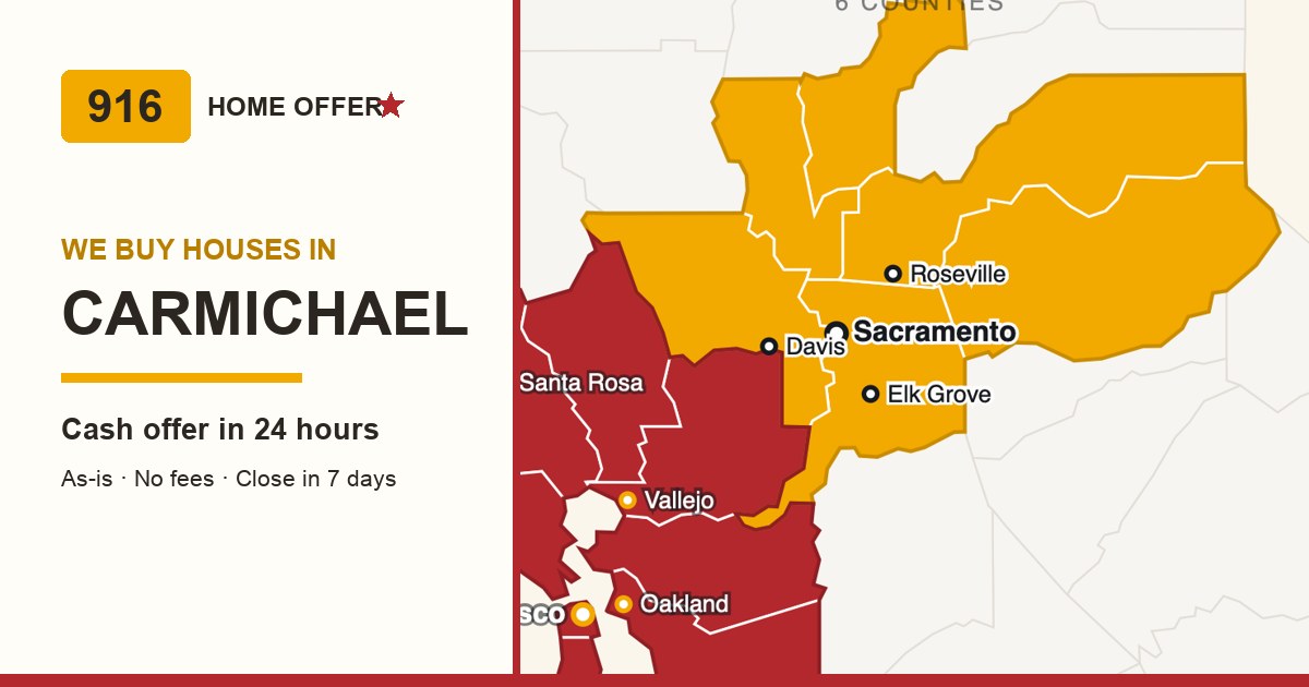 Carmichael cash home buyers — 916 Home Offer buys houses across Sacramento County (unincorporated)