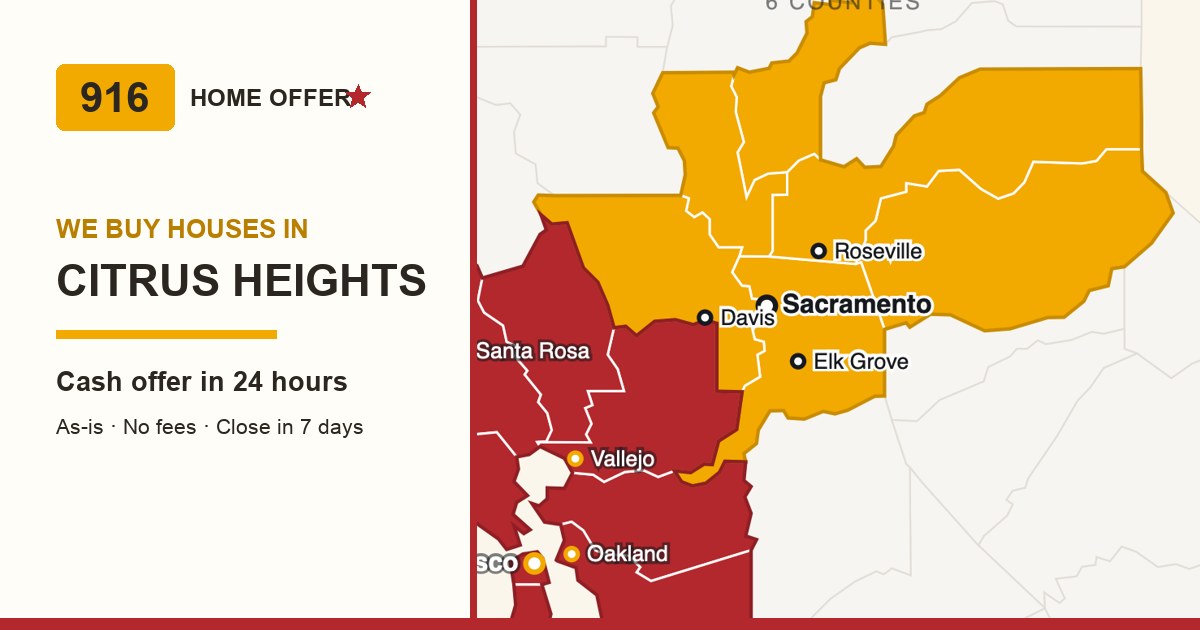 Citrus Heights cash home buyers — 916 Home Offer buys houses across Sacramento County